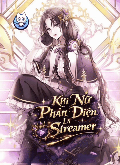 Khi Nữ Phản Diện Là Streamer